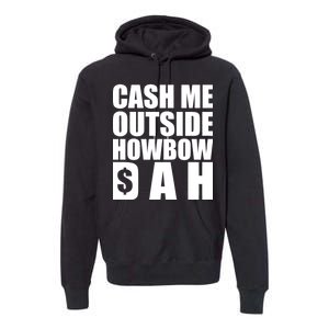 Cash Me Outside Howbow DAH Block Letters Meme Quote Premium Hoodie