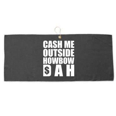 Cash Me Outside Howbow DAH Block Letters Meme Quote Large Microfiber Waffle Golf Towel