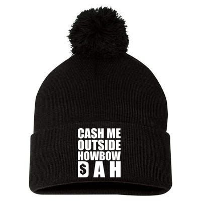 Cash Me Outside Howbow DAH Block Letters Meme Quote Pom Pom 12in Knit Beanie
