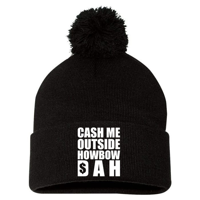 Cash Me Outside Howbow DAH Block Letters Meme Quote Pom Pom 12in Knit Beanie