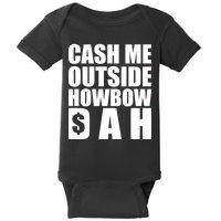 Cash Me Outside Howbow DAH Block Letters Meme Quote Baby Bodysuit