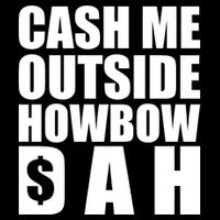 Cash Me Outside Howbow DAH Block Letters Meme Quote Baby Bodysuit