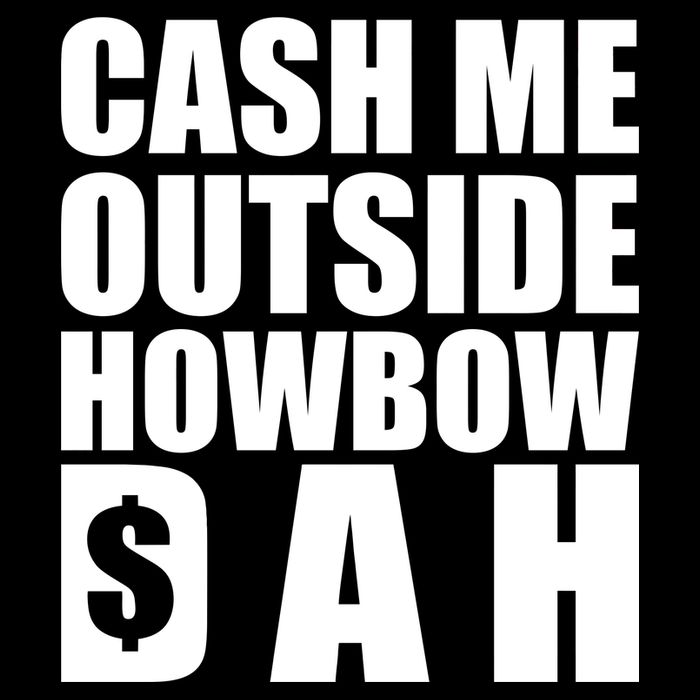 Cash Me Outside Howbow DAH Block Letters Meme Quote Baby Bodysuit