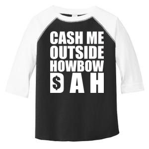 Cash Me Outside Howbow DAH Block Letters Meme Quote Toddler Fine Jersey T-Shirt