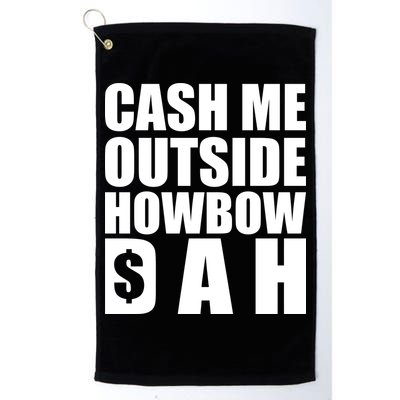 Cash Me Outside Howbow DAH Block Letters Meme Quote Golf Towel