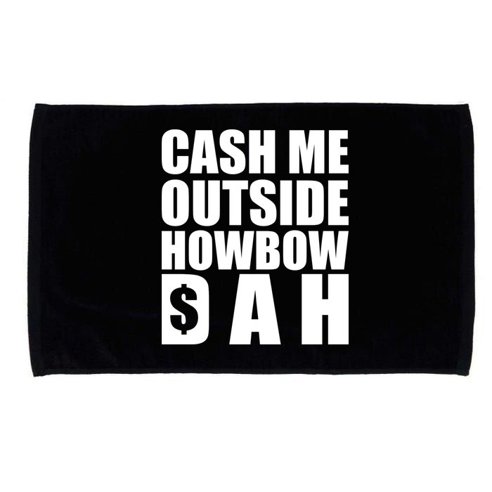Cash Me Outside Howbow DAH Block Letters Meme Quote Microfiber Hand Towel