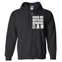 Cash Me Outside Howbow DAH Block Letters Meme Quote Full Zip Hoodie