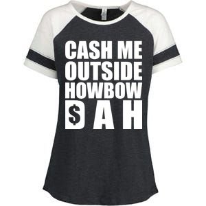 Cash Me Outside Howbow DAH Block Letters Meme Quote Enza Ladies Jersey Colorblock Tee