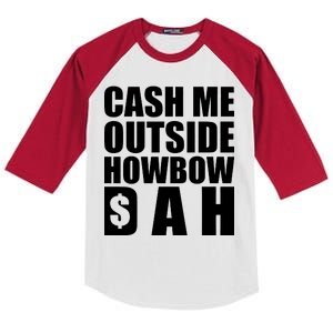 Cash Me Outside Howbow DAH Block Letters Meme Quote Kids Colorblock Raglan Jersey