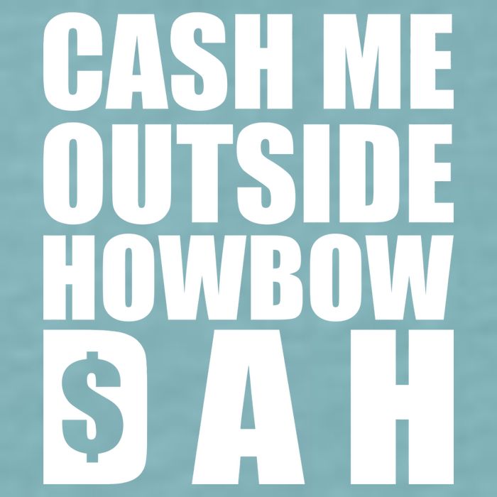 Cash Me Outside Howbow DAH Block Letters Meme Quote Sueded Cloud Jersey T-Shirt