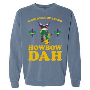 Cash Me Some Beads Howbow Dah Mardi Gras Garment-Dyed Sweatshirt