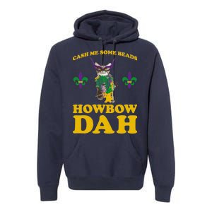 Cash Me Some Beads Howbow Dah Mardi Gras Premium Hoodie