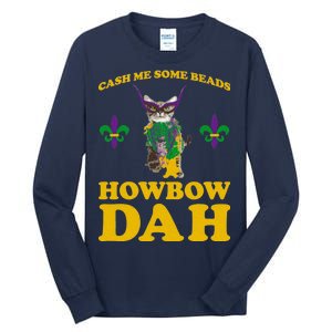 Cash Me Some Beads Howbow Dah Mardi Gras Tall Long Sleeve T-Shirt