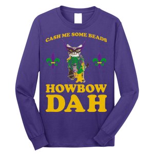 Cash Me Some Beads Howbow Dah Mardi Gras Long Sleeve Shirt