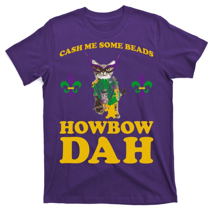 Cash Me Some Beads Howbow Dah Mardi Gras T-Shirt