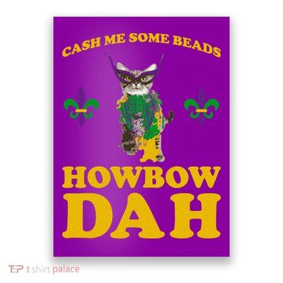 Cash Me Some Beads Howbow Dah Mardi Gras Poster