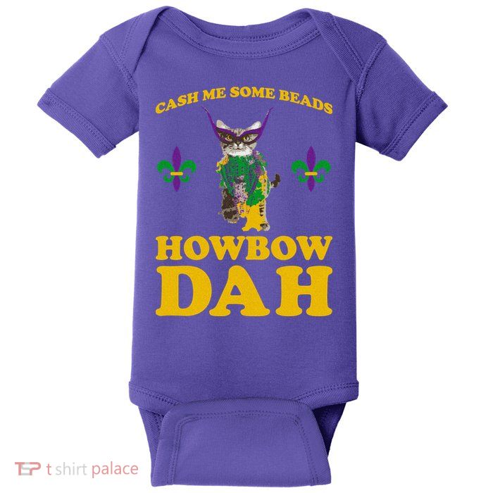 Cash Me Some Beads Howbow Dah Mardi Gras Baby Bodysuit