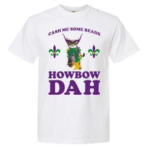 Cash Me Some Beads Howbow Dah Mardi Gras Garment-Dyed Heavyweight T-Shirt