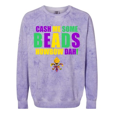 Cash Me Some Beads Howbow Dah! Mardi Gras New Orleans Colorblast Crewneck Sweatshirt