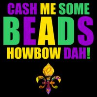 Cash Me Some Beads Howbow Dah! Mardi Gras New Orleans Bucket Hat