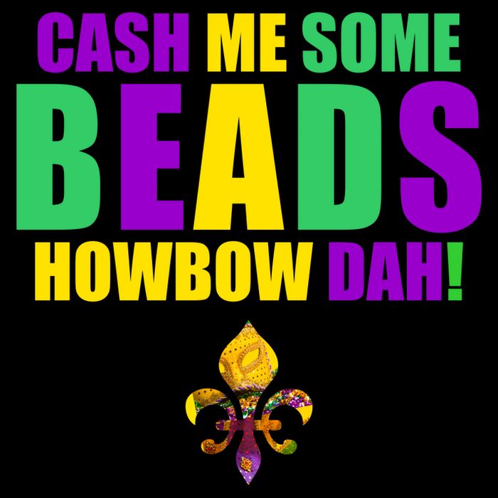 Cash Me Some Beads Howbow Dah! Mardi Gras New Orleans Bucket Hat