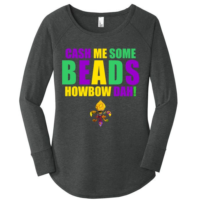 Cash Me Some Beads Howbow Dah! Mardi Gras New Orleans Women's Perfect Tri Tunic Long Sleeve Shirt