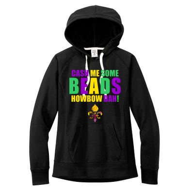 Cash Me Some Beads Howbow Dah! Mardi Gras New Orleans Women's Fleece Hoodie