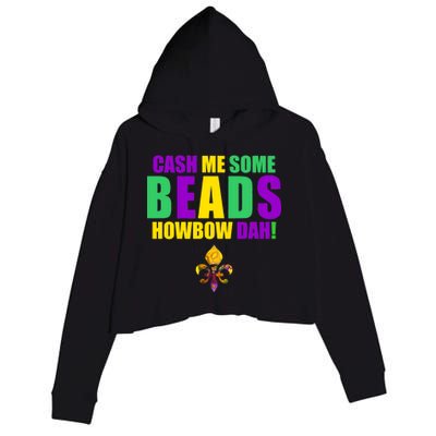 Cash Me Some Beads Howbow Dah! Mardi Gras New Orleans Crop Fleece Hoodie