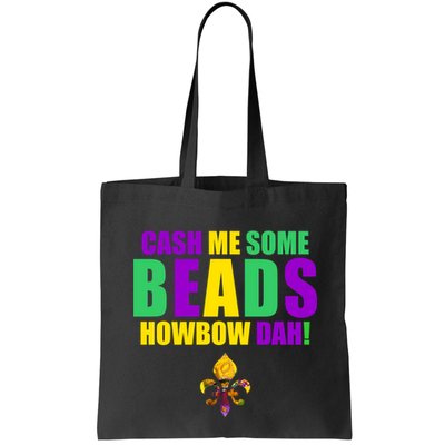 Cash Me Some Beads Howbow Dah! Mardi Gras New Orleans Bag