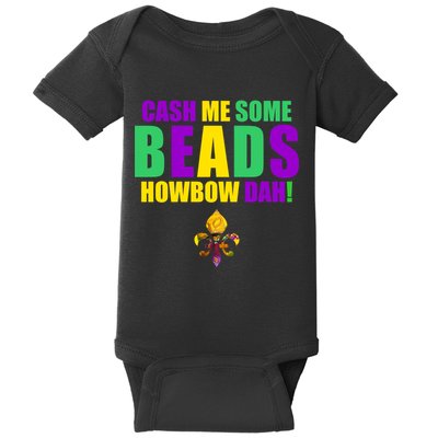 Cash Me Some Beads Howbow Dah! Mardi Gras New Orleans Baby Bodysuit