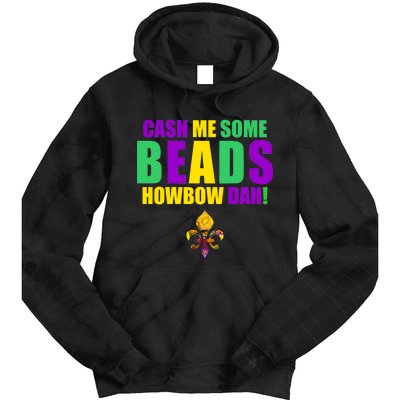 Cash Me Some Beads Howbow Dah! Mardi Gras New Orleans Tie Dye Hoodie