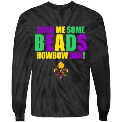 Cash Me Some Beads Howbow Dah! Mardi Gras New Orleans Tie-Dye Long Sleeve Shirt