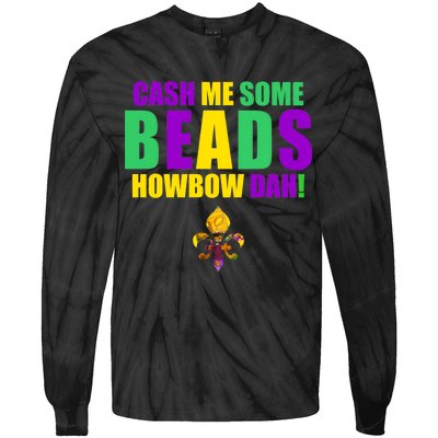 Cash Me Some Beads Howbow Dah! Mardi Gras New Orleans Tie-Dye Long Sleeve Shirt