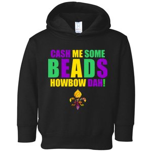 Cash Me Some Beads Howbow Dah! Mardi Gras New Orleans Toddler Hoodie