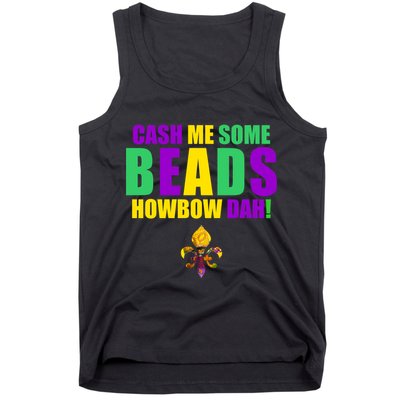 Cash Me Some Beads Howbow Dah! Mardi Gras New Orleans Tank Top