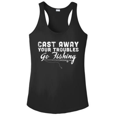 Cast Away Your Troubles Go Fishing Ladies PosiCharge Competitor Racerback Tank