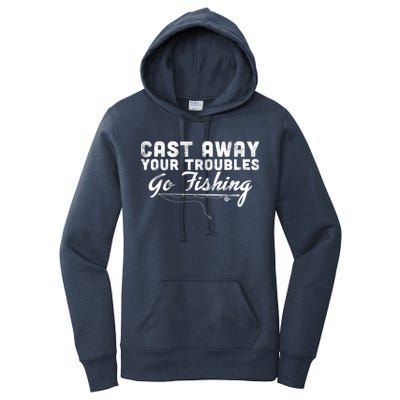 Cast Away Your Troubles Go Fishing Women's Pullover Hoodie