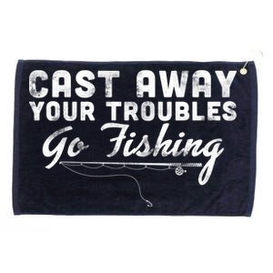 Cast Away Your Troubles Go Fishing Grommeted Golf Towel