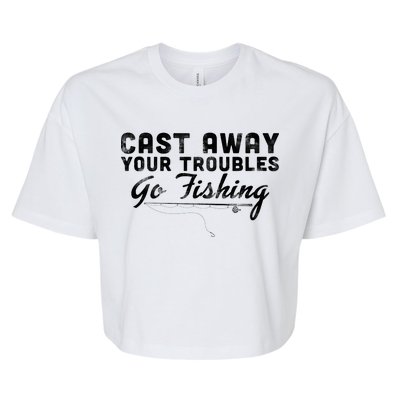 Cast Away Your Troubles Go Fishing Bella+Canvas Jersey Crop Tee