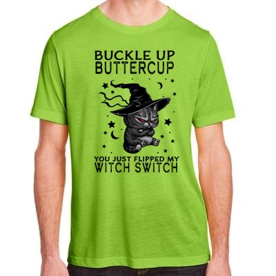 Cat Buckle Up Buttercup You Just Flipped My Witch Switch Adult ChromaSoft Performance T-Shirt