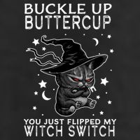 Cat Buckle Up Buttercup You Just Flipped My Witch Switch Cool Comfort Performance Bucket Hat