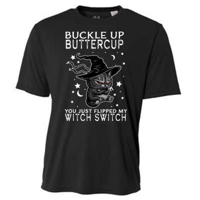 Cat Buckle Up Buttercup You Just Flipped My Witch Switch Cooling Performance Crew T-Shirt