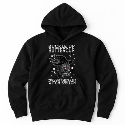 Cat Buckle Up Buttercup You Just Flipped My Witch Switch Hoodie