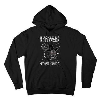 Cat Buckle Up Buttercup You Just Flipped My Witch Switch Hoodie