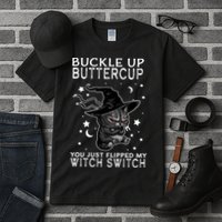 Cat Buckle Up Buttercup You Just Flipped My Witch Switch Tall T-Shirt
