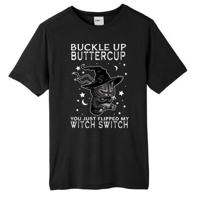 Cat Buckle Up Buttercup You Just Flipped My Witch Switch Tall Fusion ChromaSoft Performance T-Shirt