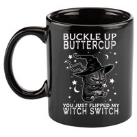 Cat Buckle Up Buttercup You Just Flipped My Witch Switch 11oz C Handle Ceramic Mug