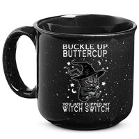 Cat Buckle Up Buttercup You Just Flipped My Witch Switch 15oz Campfire Ceramic Mug