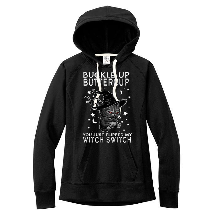 Cat Buckle Up Buttercup You Just Flipped My Witch Switch Women's Fleece Hoodie