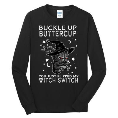 Cat Buckle Up Buttercup You Just Flipped My Witch Switch Tall Long Sleeve T-Shirt